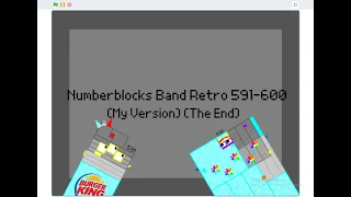 Numberblocks Band Retro 591-600 (My Version) (The End)