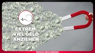 🎧 VIEL GELD MANIFESTIEREN - REICHTUM ANZIEHEN - EXTREM REICH WERDEN - SCHNELL VIEL GELD VERDIENEN 💸