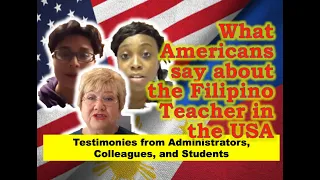 Filipino Teachers in the USA :  A Testimony from administrators, colleagues, and students
