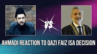 Ahmadi reaction on Qazi Faiz Isa decision | قاضی فیض عیسیٰ کے فیصلے پر احمدی مسلمان کا رد عمل