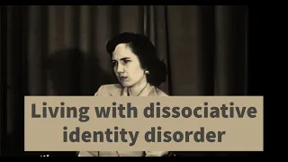 Christine 'Chris' Costner Sizemore - Living with dissociative identity disorder