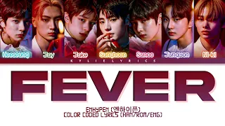 ENHYPEN - Fever (Lyrics) | Color Coded Lyrics (HAN/ROM/ENG)