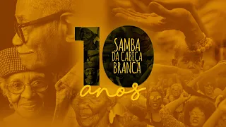 Samba da Cabeça Branca - 10 Anos Ao Vivo