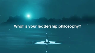 What is your Leadership Philosophy?