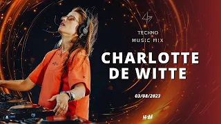 TECHNO MIX 2023 🎧 CHARLOTTE DE WITTE SET August 03TH, 2023 / Popular Rave Songs 🎧