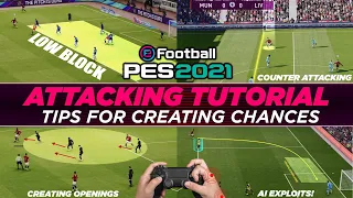 PES 2021 | ATTACKING TUTORIAL - TIPS FOR CREATING CHANCES!