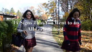 14 signs you went to an all girls school