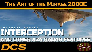 The Art of the Mirage 2000C - Interception with TAF, DO & Radar Filters | DCS World Tutorial Series