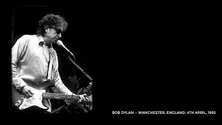 Bob Dylan live — Manchester, England. 4th April, 1995 - Complete show, stereo recording