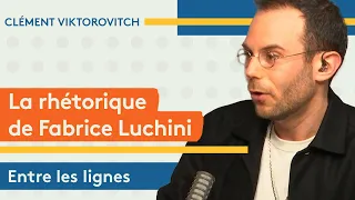 Clément Viktorovitch : La rhétorique de Fabrice Luchini