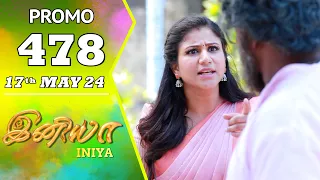 INIYA Serial | Episode 478 Promo | இனியா | Alya Manasa | Saregama TV Shows Tamil