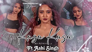 Kusu Kusu Vm Ft @AshiSinghh ❤️