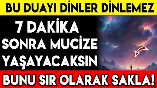 BU DUAYI DİNLER DİNLEMEZ 7 DAKİKA SONRA MUCİZE YAŞAYACAKSIN BUNU SIR OLARAK SAKLA ..!