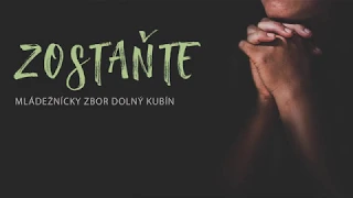 Zostaňte - Mládežnícky zbor Dolný Kubín