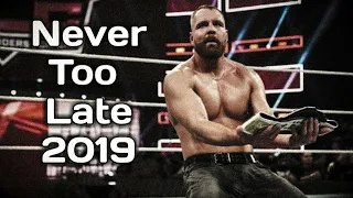 WWE Dean Ambrose Tribute - Never Too Late 2019 HD