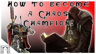 Warhammer Lore! How to Become a Chaos Champion!