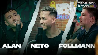 ALAN, FOLLMANN e NETO | Podcast Denílson Show #05