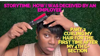 Story-time how I was deceived by an employee| Curling my hair for the first time| Flat iron giveaway