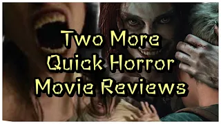 Two More Quick Horror Movie Reviews