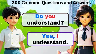 English Speaking Practice For Beginners | English Conversation Practice | 300 Questions And Answers