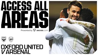 ACCESS ALL AREAS | Oxford United vs Arsenal (0-3) | Goals, reactions, celebrations and more!