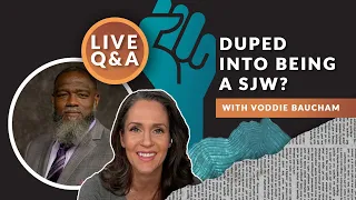 Are Christians Being Duped Into the New Social Justice Ideology? With Voddie Baucham