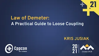 Law of Demeter: A Practical Guide to Loose Coupling - Kris Jusiak - CppCon 2021