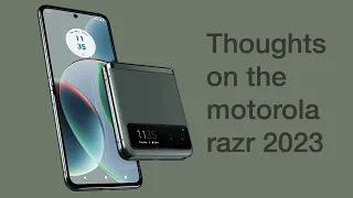Motorola razr 2023 Thoughts.