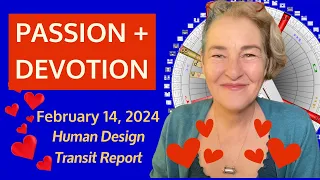 Passion and Desire for Valentine's Day | Human Design Transit Report | Maggie Ostara