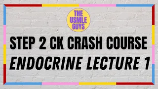 USMLE Guys Step 2 CK Crash Course: Endocrine Lecture 1