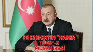 PREZİDENTİN "HABERTÜRK"Ə MÜSAHİBƏSİ - BAKU TV