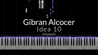 Gibran Alcocer - Idea 10 (slowed) Piano Tutorial