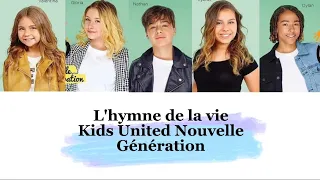 Kids United NG - L'hymne de la vie (paroles)