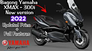 Yamaha XMAX- 300i Bagong Version 2022 Updated Price + Full Specifications