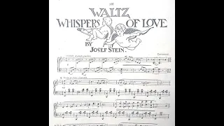 Whispers of Love - waltz (Josef Stein) [1905] MUSICAL HOME JOURNAL