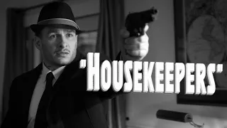 HOUSEKEEPERS (NOIR SHORT FILM)