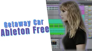 Taylor Swift - Getaway Car (Instrumental) + Acapella + Free Ableton Remake