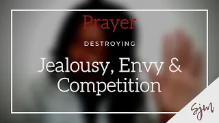 Prayers to Defeat Jealousy, Envy & Competition