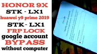 Honor 9x ( STK-LX1 ) Huawei Y9 Prime 2019 (STK-LX1 )  Frp Lock / Google Account Bypass .100% Tested