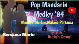 Lagu pop mandarin mario medley '84 - Merana,Meilan,Malam Pertama