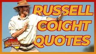 Russell Coight's Words Of Wisdom | All Aussie Adventures