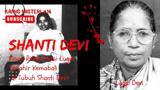 Misteri Kisah Reinkarnasi (Part 2) || Kisah Reinkarnasi Shanti Devi dari India  || Kamis Misteri #16