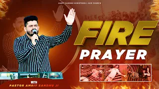 FIRE PRAYER WITH PASTOR AMRIT SANDHU JI || AMRIT SANDHU MINISTRIES