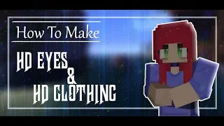 How To Make HD Skins | Eyes and Clothing