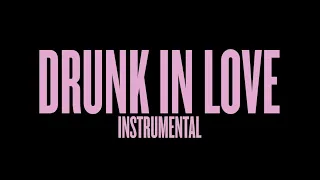 Drunk in Love (Instrumental w/ Background Vocals ft. Jay-Z - Album Version)