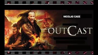 Out Cast (Nicolas Cage dkk) ...🌏🌏🎼 🎼🎼