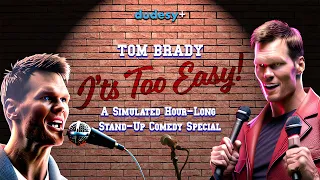 A.I. Tom Brady Standup Comedy: It's Too Easy!