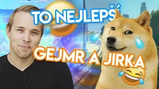 To nejlepší: GEJMR a JIRKA!