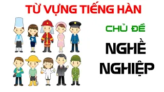 Học từ vựng tiếng hàn theo chủ đề NGHỀ NGHIỆP | Học từ vựng tiếng hàn qua hình ảnh