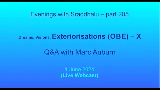 EWS #205: Dreams, Visions, Exteriorisations (OBE) – X (Evenings with Sraddhalu)